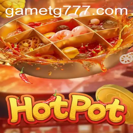Hotpot: The Ultimate Strategy Game Revolution, TG777 Edition