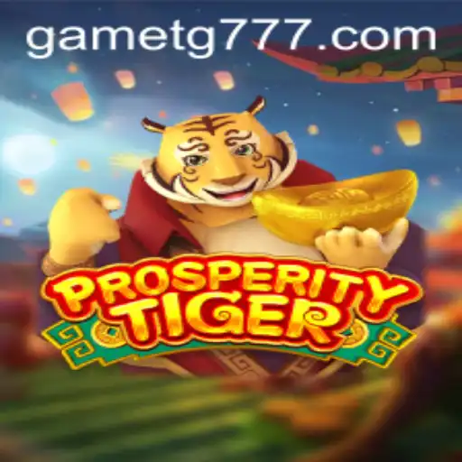 Discover the Thrilling World of ProsperityTiger: A Guide to Gameplay and Strategy with TG777